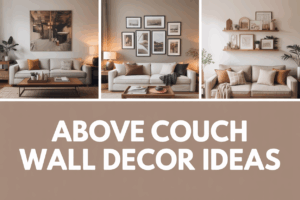 Above Couch Wall Decor Ideas to Elevate Your Room