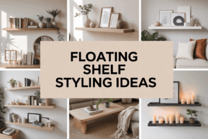 Floating Shelf Styling Ideas You’ll Love