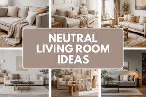 Neutral Living Room Ideas for Timeless Style